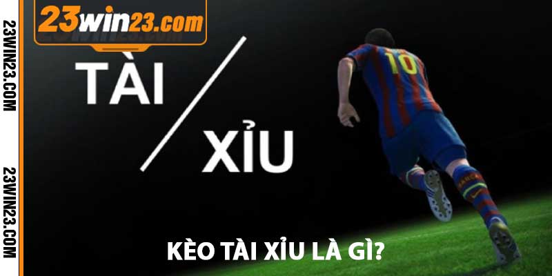 Keo tai xiu la gi kèo tài xỉu là gì?